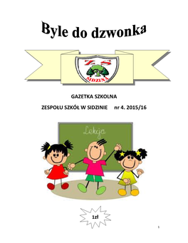 GAZETKA SZKOLNA ZESPOŁU SZKÓŁ W SIDZINIE Nr 4. 2015/16