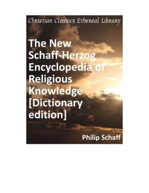 The New Schaff-Herzog Encyclopedia of Religious Knowledge [Dictionary Edition]