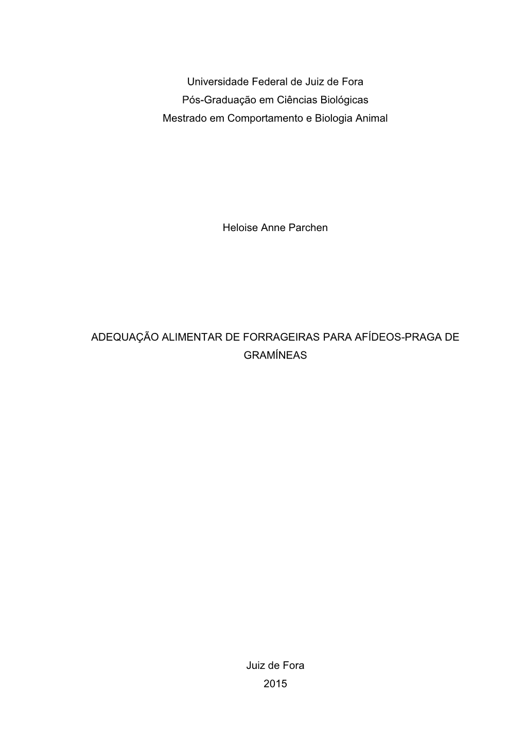 Universidade Federal De Juiz De Fora Pós-Graduação Em Ciências Biológicas Mestrado Em Comportamento E Biologia Animal