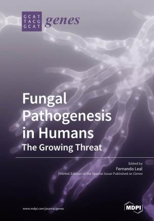 Fungal Pathogenesis in Humans the Growing Threat