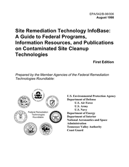 Site Remediation Technology Infobase: a Guide to Federal Programs, Information Resources, and Publications on Contaminated Site Cleanup Technologies First Edition
