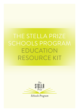 THE STELLA PRIZE SCHOOLS PROGRAM EDUCATION RESOURCE KIT He Stella Prize Is a Major New Literary Award Celebrating Australian Women’S Writing