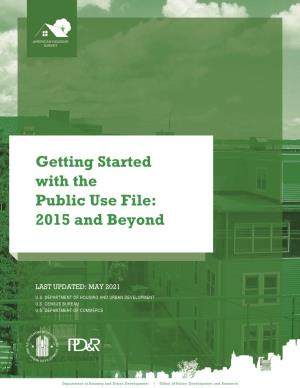 Getting Started with the Public Use File: 2015 and Beyond