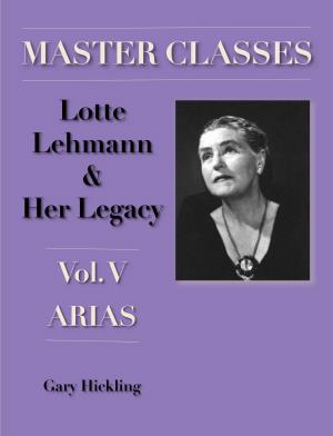 Lotte Lehmann & Her Legacy Vol. V ARIAS