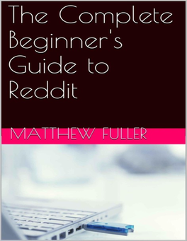 The Complete Beginner\'S Guide to Reddit