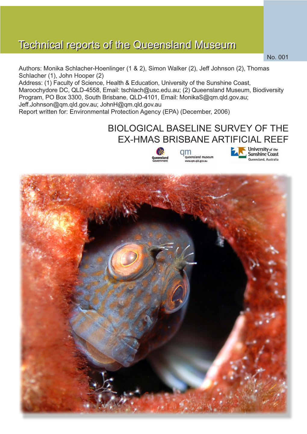 Biological Baseline Survey of the Ex-HMAS Brisbane Artificial Reef Schlacher-Hoenlinger, M.A., Walker, S., Johnson, J., Schlacher, T
