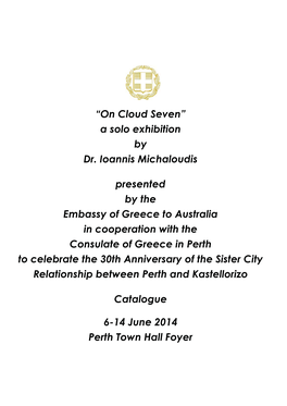“On Cloud Seven” a Solo Exhibition by Dr. Ioannis Michaloudis Presented