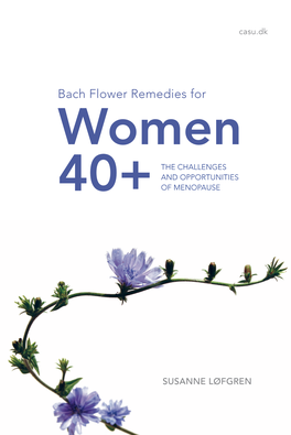 Bach Flower Remedies for Women the Challenges and Opportunities 40+ of Menopause