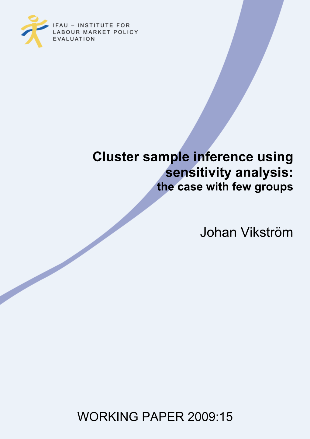 Cluster Sample Inference Using Sensitivity Analysis: the Case with Few Groups