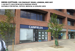 Swiss Cottage, 129 Finchley Road, London, Nw3 6Hy 1,180 Sq Ft (109.6 Sq M) with Parking Space Suitable for Retail, Office, Medical & Leisure Uses