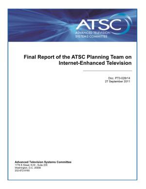 Final Report of the ATSC Planning Team on Internet-Enhanced Television