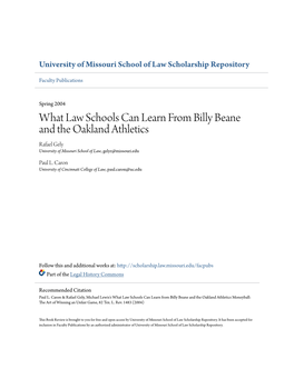 What Law Schools Can Learn from Billy Beane and the Oakland Athletics Rafael Gely University of Missouri School of Law, Gelyr@Missouri.Edu