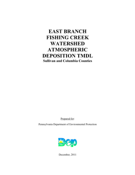 EAST BRANCH FISHING CREEK WATERSHED ATMOSPHERIC DEPOSITION TMDL Sullivan and Columbia Counties