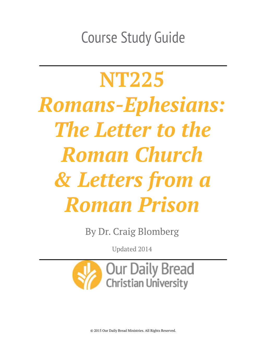 NT225 Romans-Ephesians: the Letter to the Roman Church & Letters from a Roman Prison