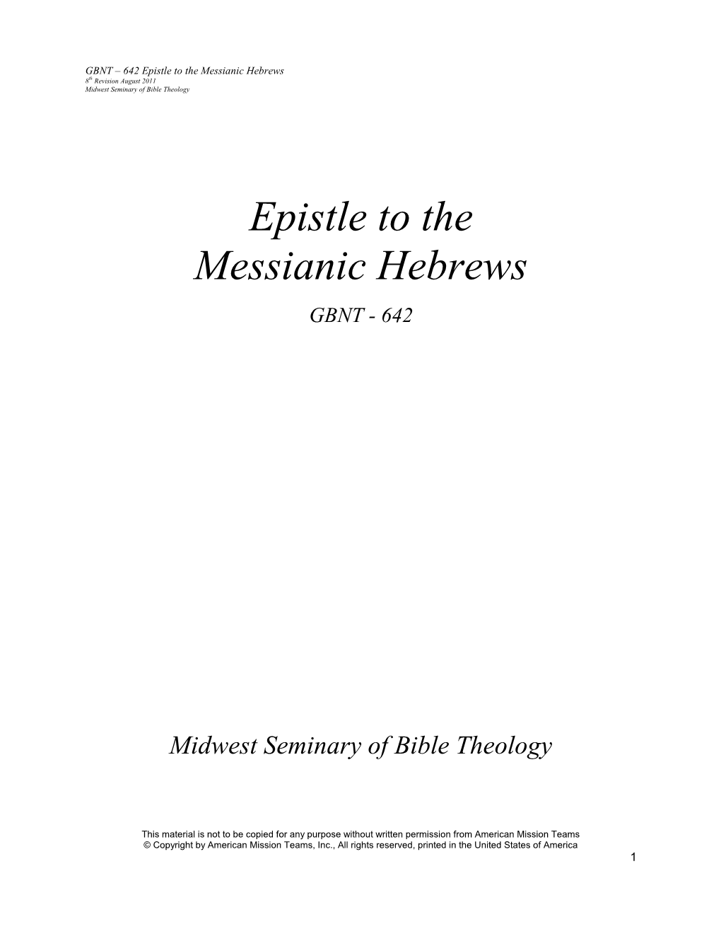 Epistle to the Messianic Hebrews 8Th Revision August 2011 Midwest Seminary of Bible Theology