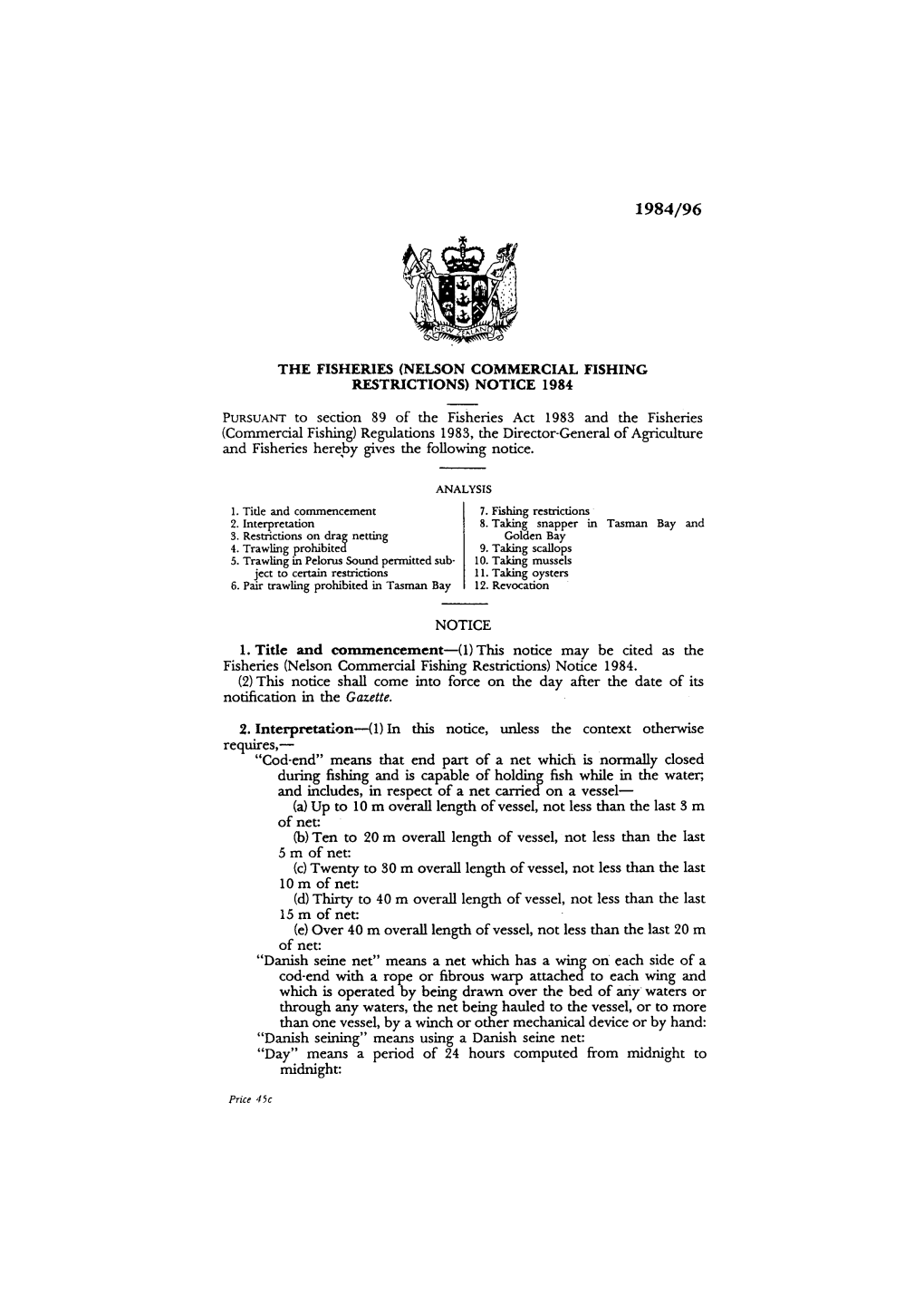Fisheries (Nelson Commercial Fishing Restrictions) Notice 1984. (2) This Notice Shall Come Into Force on the Day After the Date of Its Notification in the Gaz.Ette