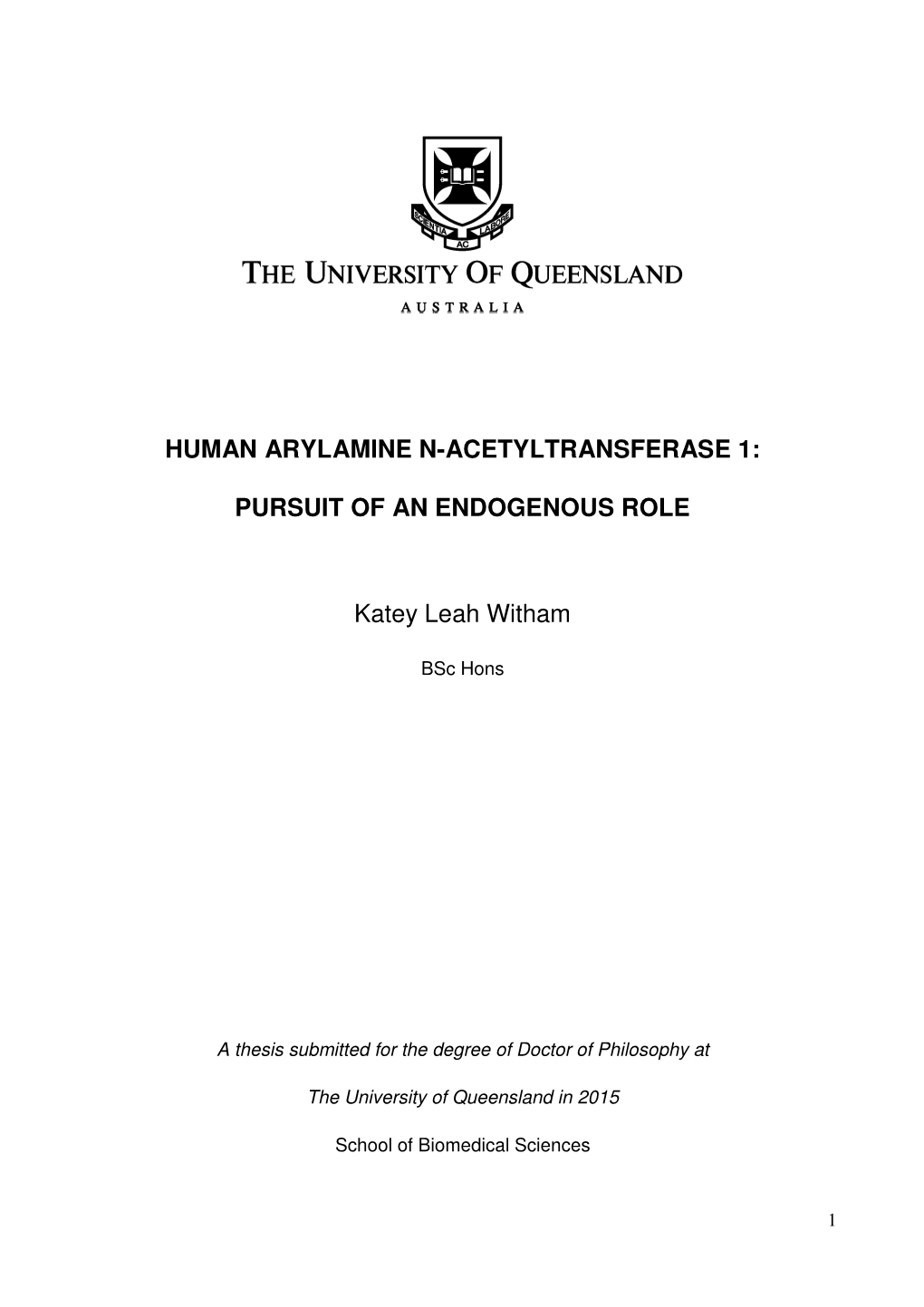 HUMAN ARYLAMINE N-ACETYLTRANSFERASE 1: PURSUIT of an ENDOGENOUS ROLE Katey Leah Witham