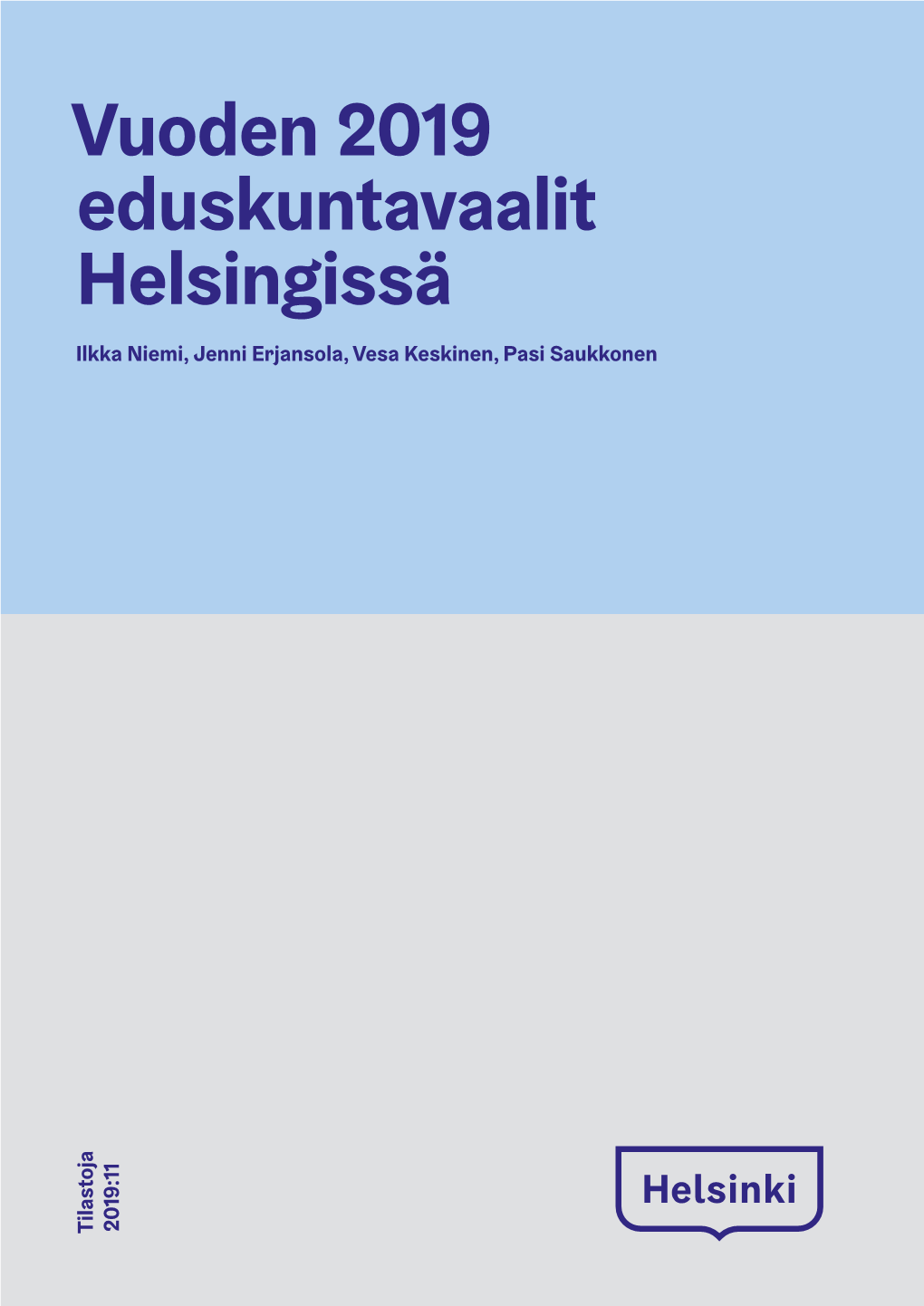 Vuoden 2019 Eduskuntavaalit Helsingissä Eduskuntavaalit 2019 Vuoden