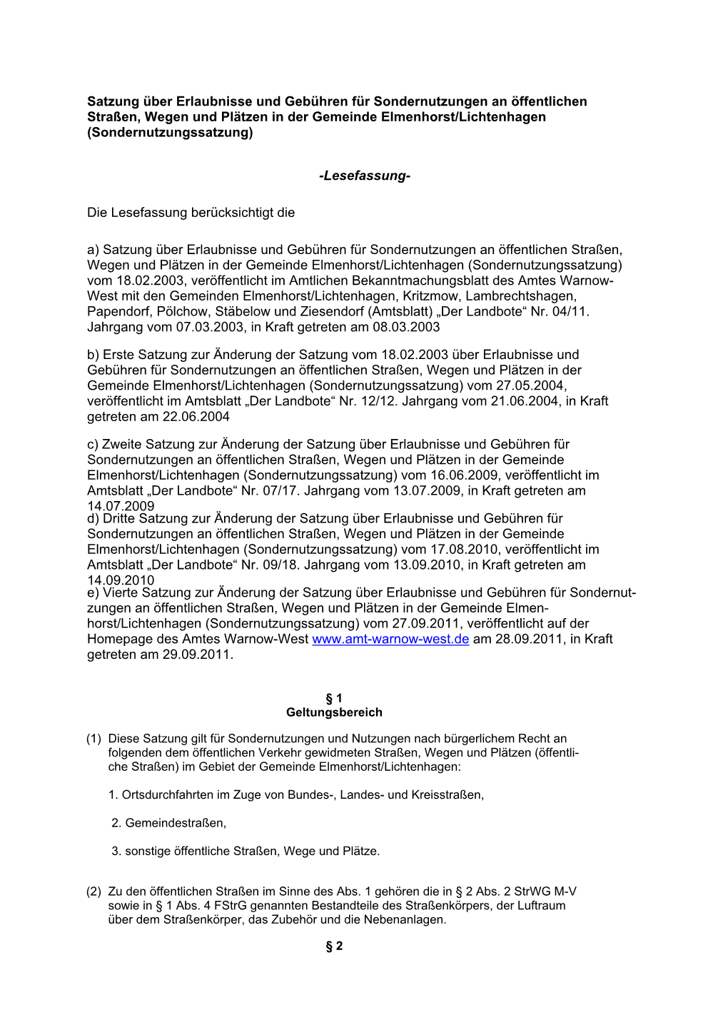 Satzung Über Erlaubnisse Und Gebühren Für Sondernutzungen an Öffentlichen Straßen, Wegen Und Plätzen in Der Gemeinde Elmenhorst/Lichtenhagen (Sondernutzungssatzung)