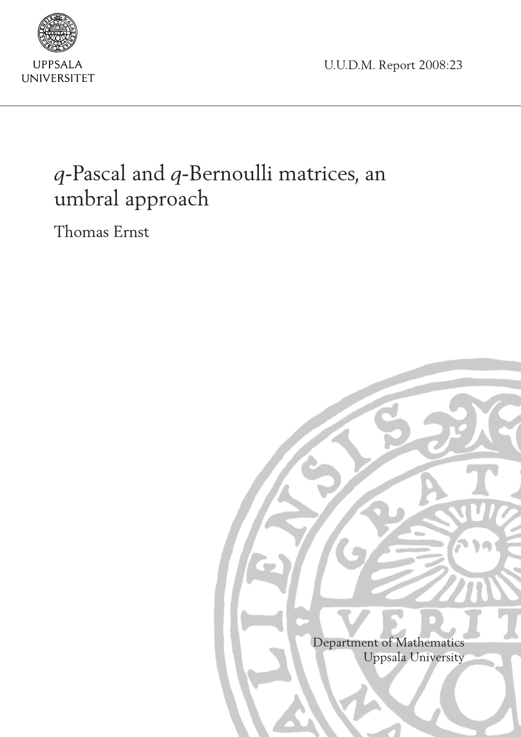 Q-Pascal and Q-Bernoulli Matrices, an Umbral Approach Thomas Ernst