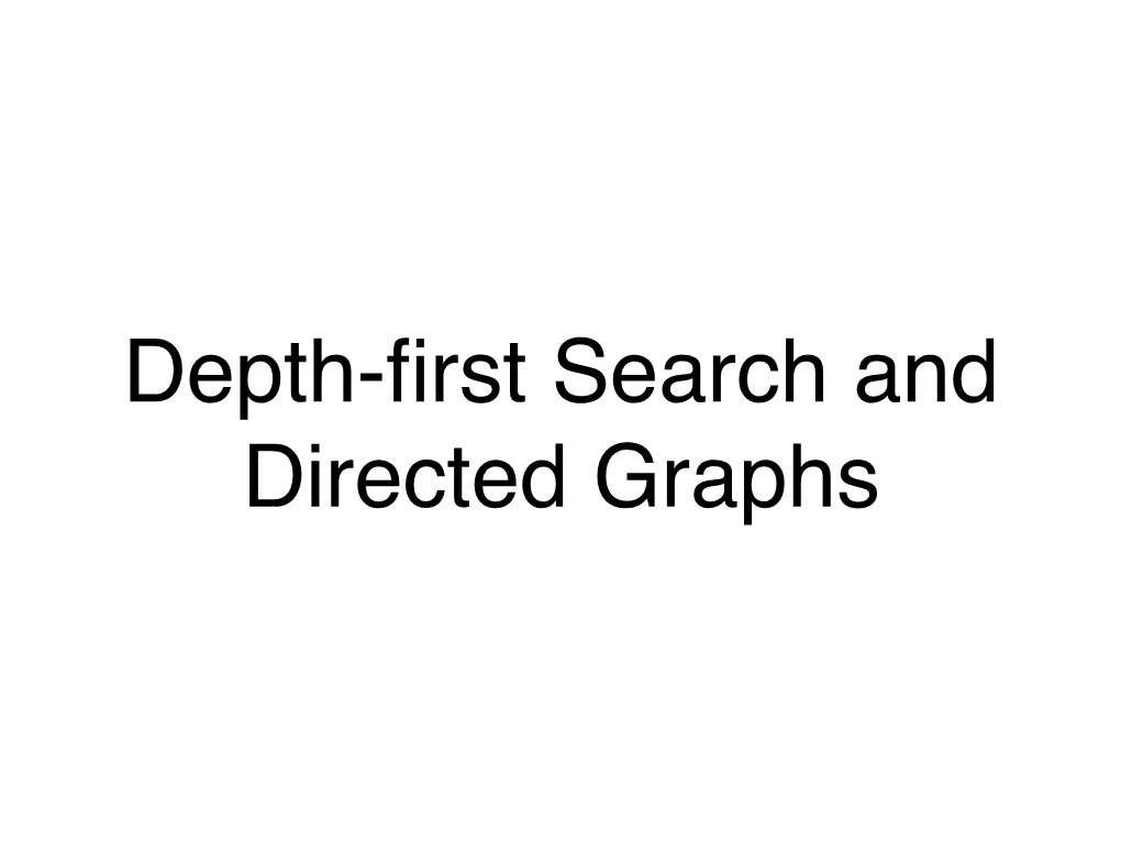 Depth-First Search & Directed Graphs