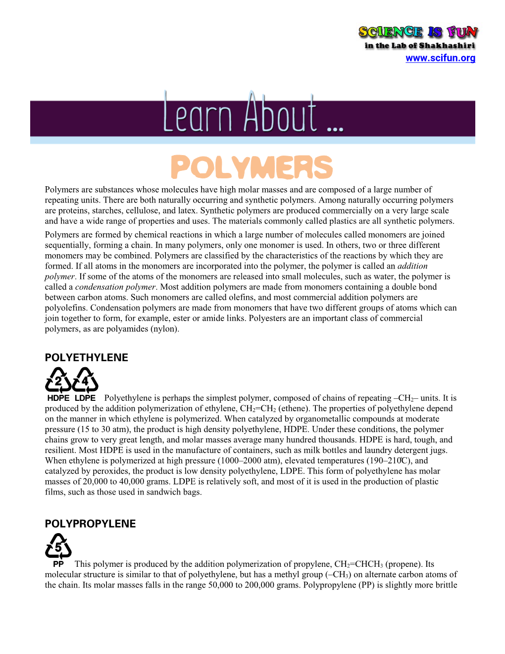 POLYMERS Polymers Are Substances Whose Molecules Have High Molar Masses and Are Composed of a Large Number of Repeating Units