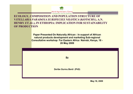 Ecology, Composition and Population Structure of Vitellaria Paradoxa Subspecies Nilotica (Kotschy), A.N