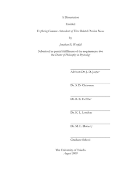 A Dissertation Entitled Exploring Common Antecedents of Three Related Decision Biases by Jonathan E. Westfall Submitted As Parti