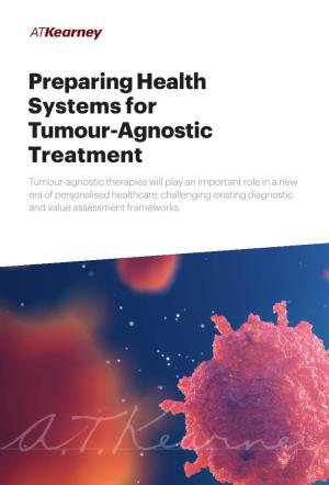 Preparing Health Systems for Tumour-Agnostic Treatment