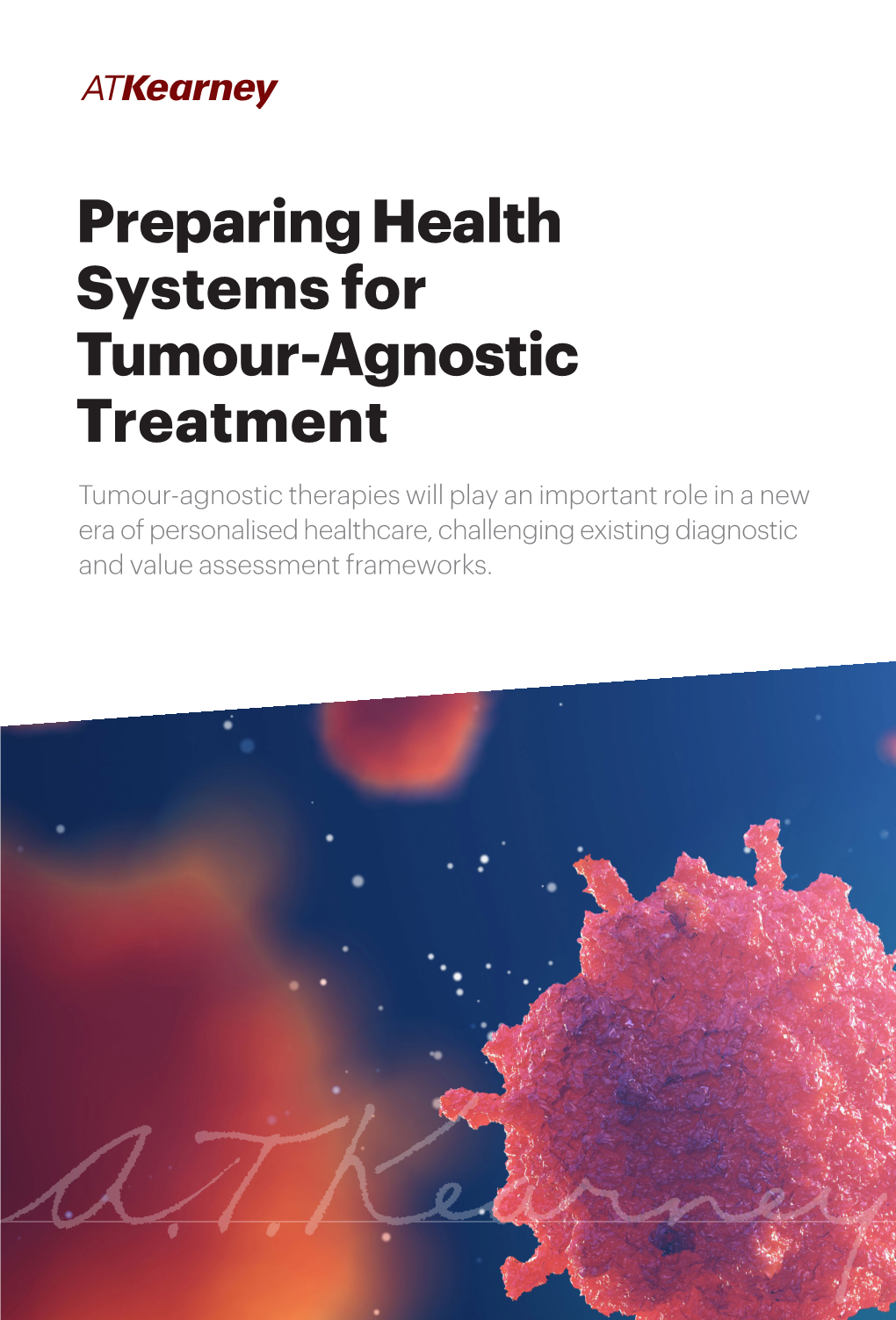 Preparing Health Systems for Tumour-Agnostic Treatment