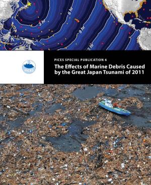 SPECIAL PUBLICATION 6 the Effects of Marine Debris Caused by the Great Japan Tsunami of 2011