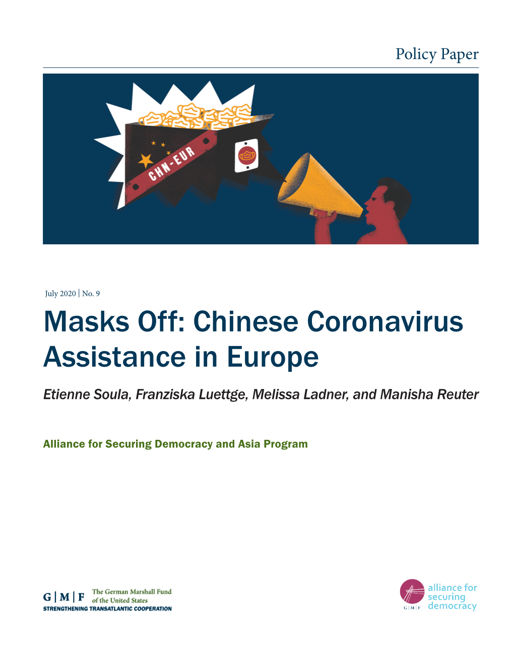 Masks Off: Chinese Coronavirus Assistance in Europe Etienne Soula, Franziska Luettge, Melissa Ladner, and Manisha Reuter