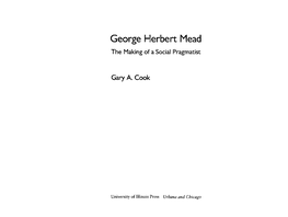 George Herbert Mead the Making of a Social Pragmatist