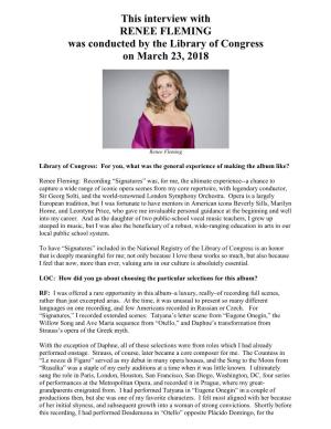 Interview with RENEE FLEMING Was Conducted by the Library of Congress on March 23, 2018