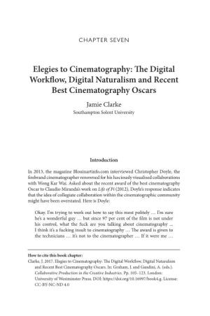 Elegies to Cinematography: the Digital Workflow, Digital Naturalism and Recent Best Cinematography Oscars Jamie Clarke Southampton Solent University
