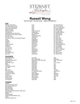 Russell Wong Hair Color: Black Eye Color: Brown Height: 6' 0" [182.88 Cm.]