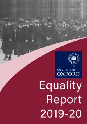 Equality Report 2019-20 Report Produced By: Equality and Diversity Unit University of Oxford Wellington Square Oxford OX1 2JD Email: Equality@Admin.Ox.Ac.Uk