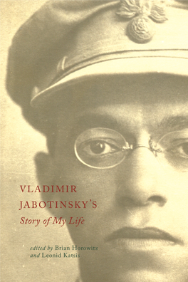 Vladimir Jabotinsky's Story of My Life Horowitz.Indd 2 9/2/15 12:22 PM