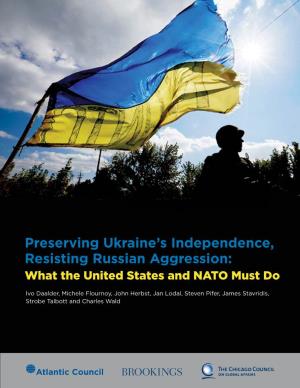 Preserving Ukraine's Independence, Resisting Russian Aggression