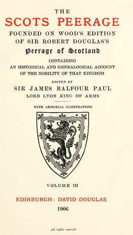 Founded on Wood's Edition of Sir Robert Douglas's Peerage of Scotland