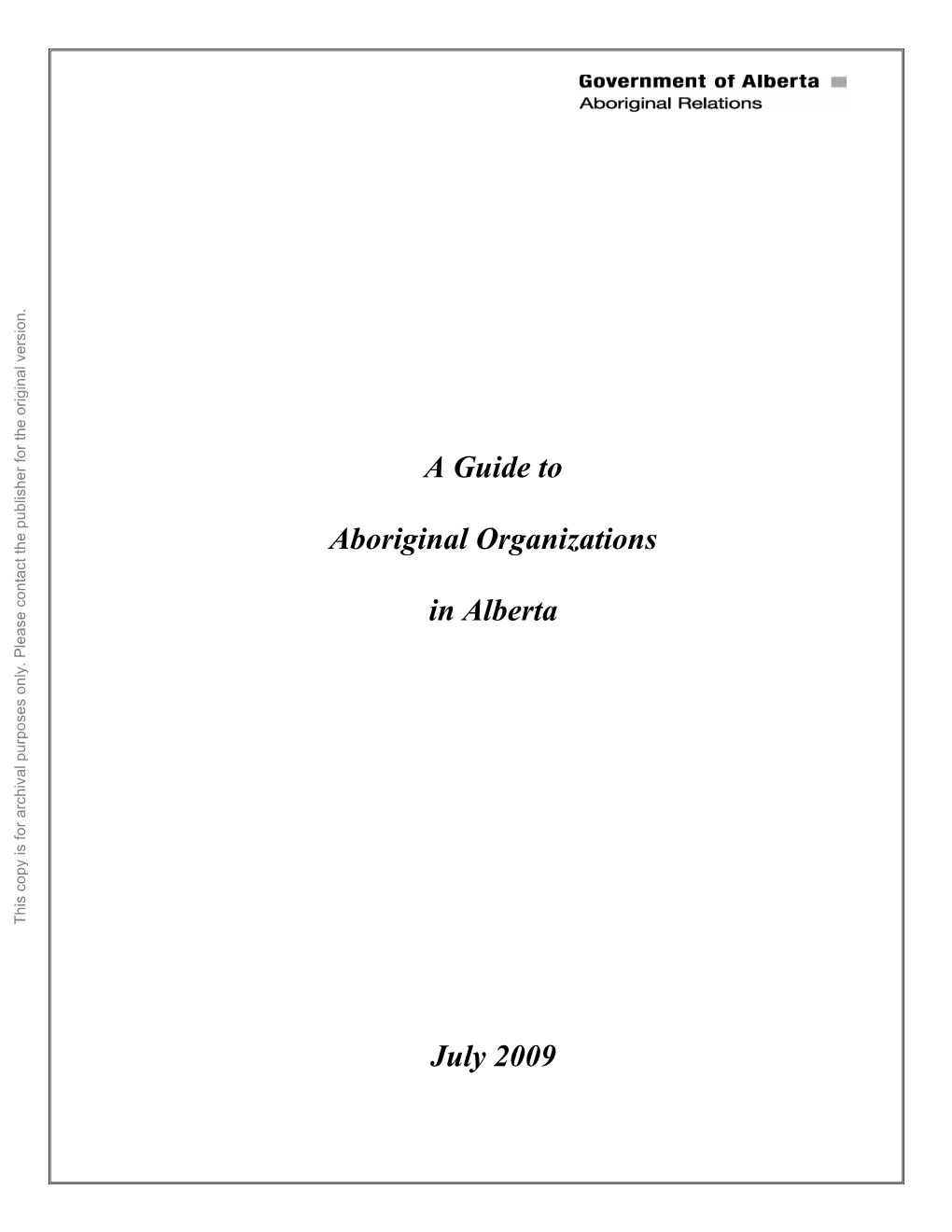 A Guide to Aboriginal Organizations in Alberta July 2009
