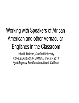 Working with Speakers of African American and Other Vernacular Englishes in the Classroom John R