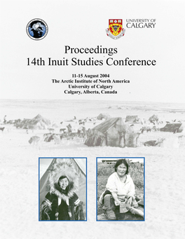 Proceedings of the 14Th Inuit Studies Conference, Calgary, August 2004 1 K