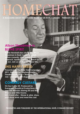 Home Chat Is a Magazine Produced by the Noël Coward Society , Funded Through the EDITORIAL Generosity of the Noël Coward Foundation