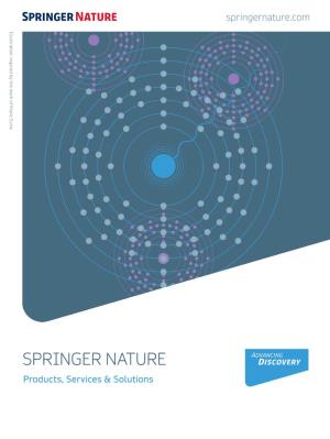 SPRINGER NATURE Products, Services & Solutions 2 Springer Nature Products, Services & Solutions Springernature.Com