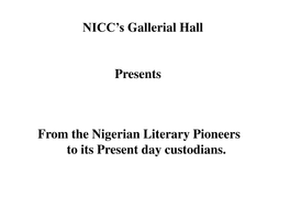 From the Nigerian Literary Pioneers to Its Present Day Custodians. NICC's Gallerial Hall Presents