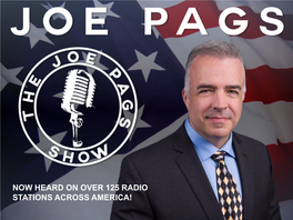 NOW HEARD on OVER 125 RADIO STATIONS ACROSS AMERICA! About the Joe Pags Show