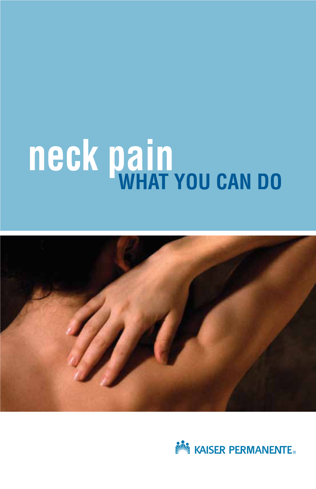 Neck Pain WHAT YOU CAN DO Neck Pain Neck Pain Is a Common Problem