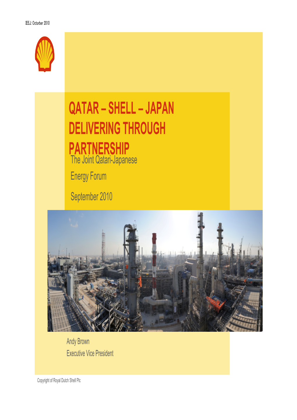 SHELL – JAPAN DELIVERING THROUGH PARTNERSHIP the Joint Qatari-Japanese Energy Forum September 2010