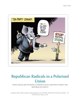 Republican Radicals in a Polarised Union WHAT IDEAS ARE DIVIDING CONSERVATIVES and FRACTURING the REPUBLICAN PARTY?